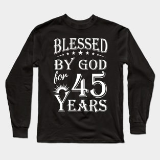 Blessed By God For 45 Years Christian Long Sleeve T-Shirt